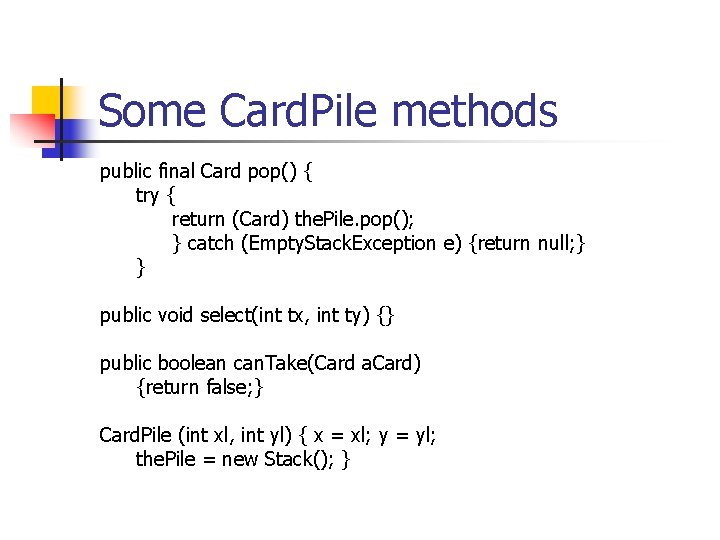 Some Card. Pile methods public final Card pop() { try { return (Card) the.