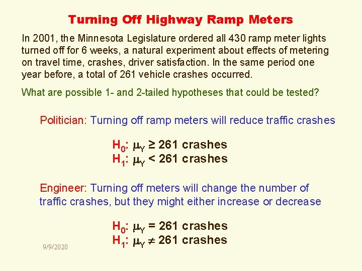 Turning Off Highway Ramp Meters In 2001, the Minnesota Legislature ordered all 430 ramp