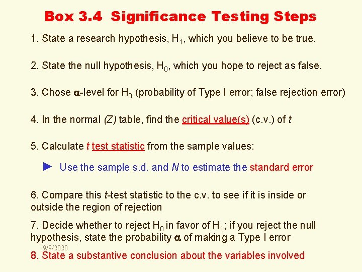 Box 3. 4 Significance Testing Steps 1. State a research hypothesis, H 1, which