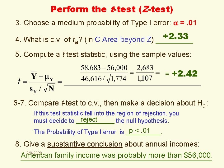 Perform the t-test (Z-test) 3. Choose a medium probability of Type I error: =.