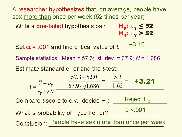 A researcher hypothesizes that, on average, people have sex more than once per week