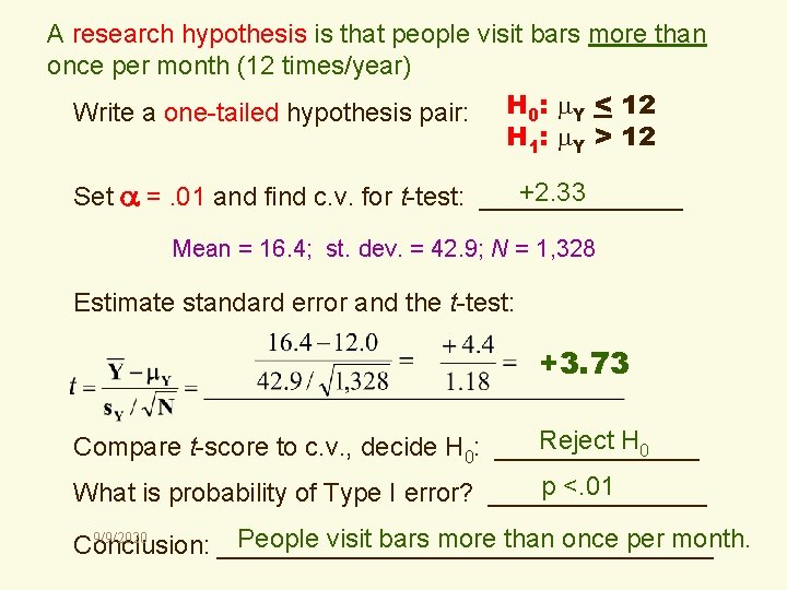 A research hypothesis is that people visit bars more than once per month (12