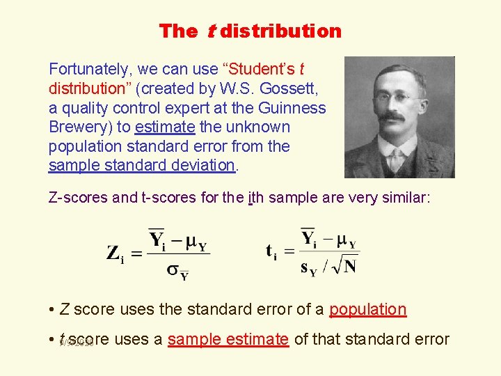 The t distribution Fortunately, we can use “Student’s t distribution” (created by W. S.