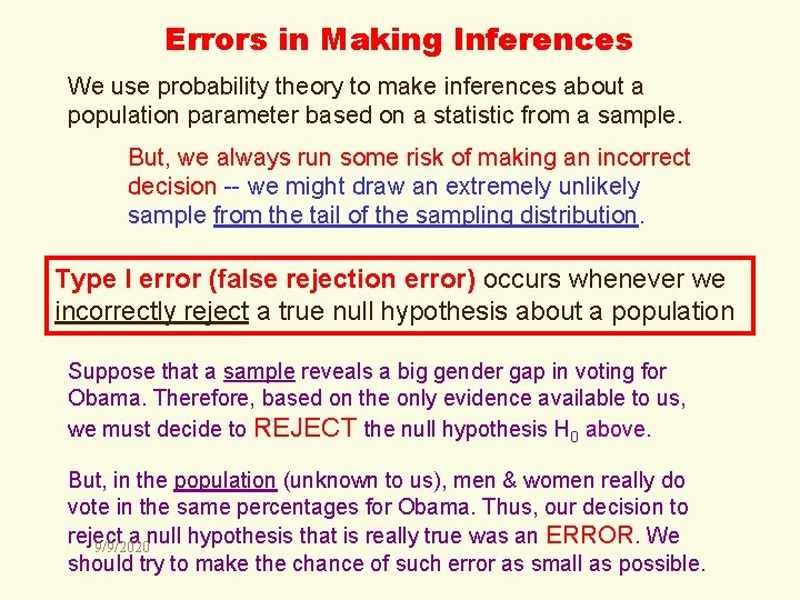 Errors in Making Inferences We use probability theory to make inferences about a population