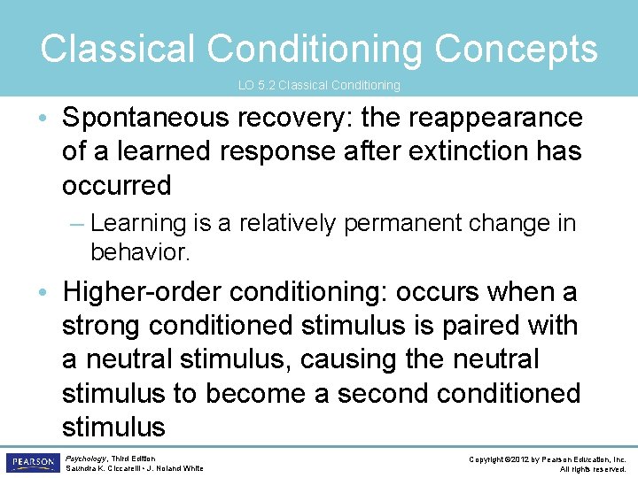 Classical Conditioning Concepts LO 5. 2 Classical Conditioning • Spontaneous recovery: the reappearance of