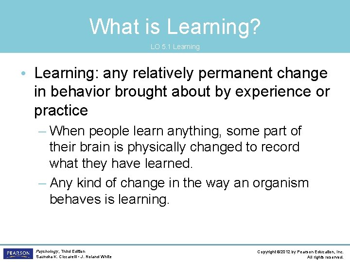 What is Learning? LO 5. 1 Learning • Learning: any relatively permanent change in