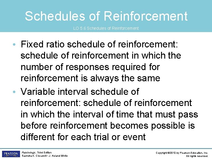 Schedules of Reinforcement LO 5. 6 Schedules of Reinforcement • Fixed ratio schedule of