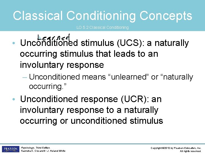 Classical Conditioning Concepts LO 5. 2 Classical Conditioning • Unconditioned stimulus (UCS): a naturally