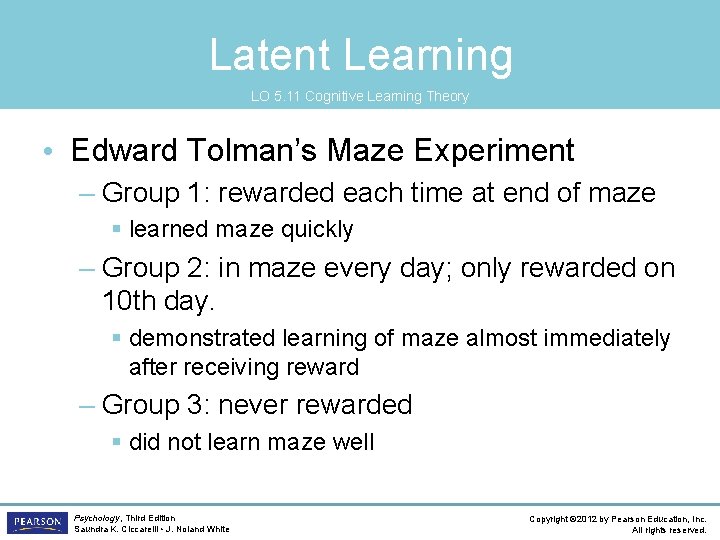 Latent Learning LO 5. 11 Cognitive Learning Theory • Edward Tolman’s Maze Experiment –