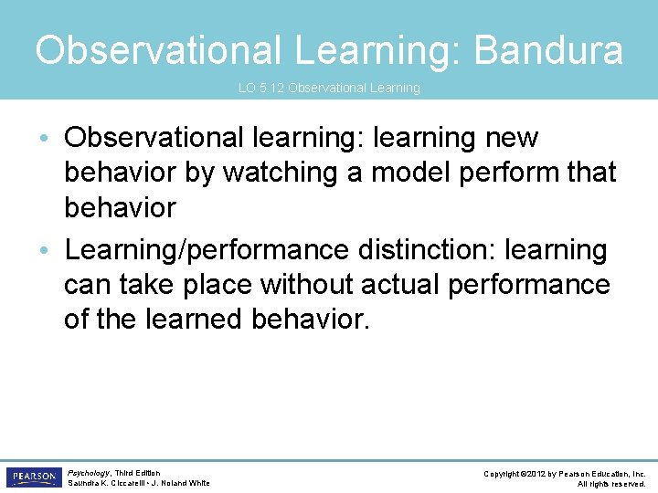 Observational Learning: Bandura LO 5. 12 Observational Learning • Observational learning: learning new behavior