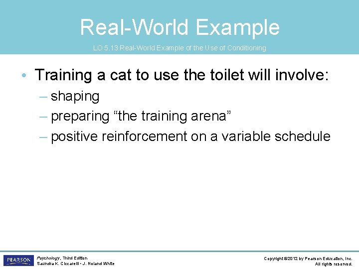 Real-World Example LO 5. 13 Real-World Example of the Use of Conditioning • Training