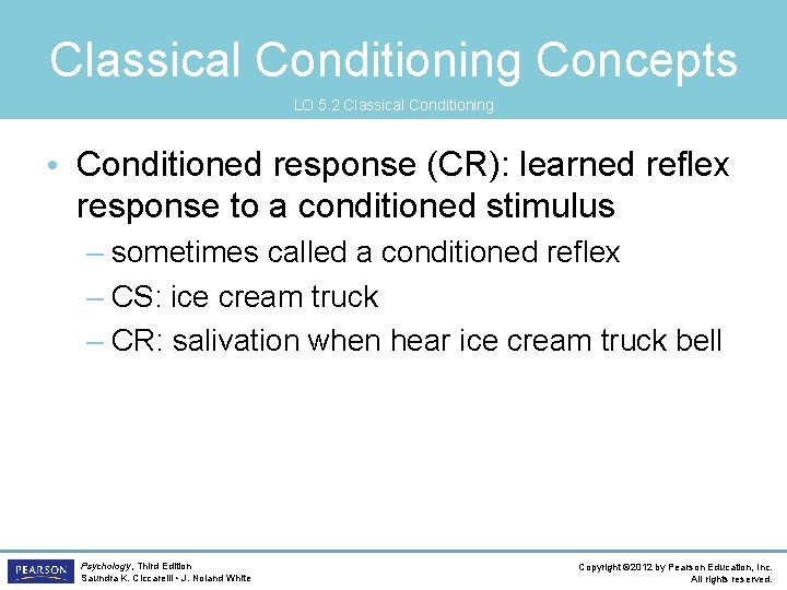 Classical Conditioning Concepts LO 5. 2 Classical Conditioning • Conditioned response (CR): learned reflex