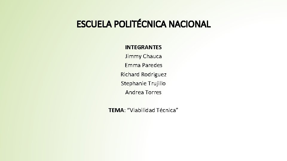 ESCUELA POLITÉCNICA NACIONAL INTEGRANTES Jimmy Chauca Emma Paredes Richard Rodriguez Stephanie Trujillo Andrea Torres