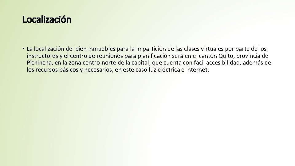 Localización • La localización del bien inmuebles para la impartición de las clases virtuales