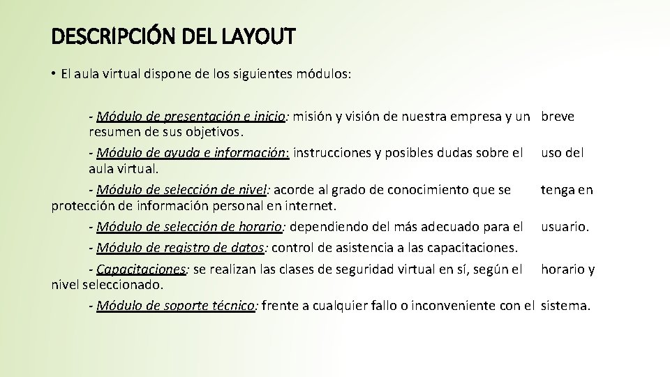 DESCRIPCIÓN DEL LAYOUT • El aula virtual dispone de los siguientes módulos: - Módulo