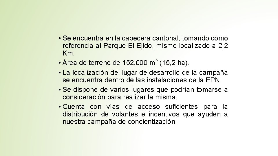  • Se encuentra en la cabecera cantonal, tomando como referencia al Parque El