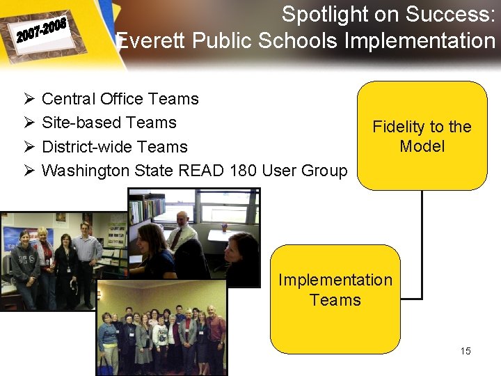 Spotlight on Success: Everett Public Schools Implementation Ø Ø Central Office Teams Site-based Teams Spotlight on Success: Everett Public Schools Implementation Ø Ø Central Office Teams Site-based Teams