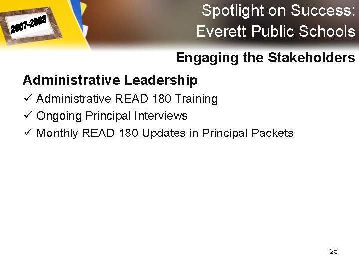 Spotlight on Success: Everett Public Schools Engaging the Stakeholders Administrative Leadership ü Administrative READ Spotlight on Success: Everett Public Schools Engaging the Stakeholders Administrative Leadership ü Administrative READ