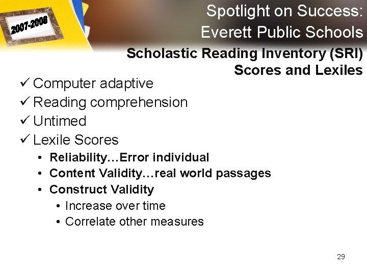 Spotlight on Success: Everett Public Schools Scholastic Reading Inventory (SRI) Scores and Lexiles ü Spotlight on Success: Everett Public Schools Scholastic Reading Inventory (SRI) Scores and Lexiles ü