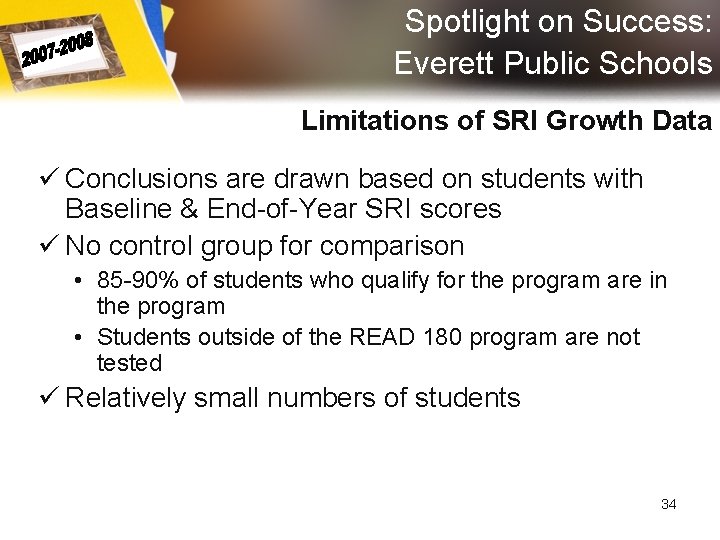 Spotlight on Success: Everett Public Schools Limitations of SRI Growth Data ü Conclusions are Spotlight on Success: Everett Public Schools Limitations of SRI Growth Data ü Conclusions are