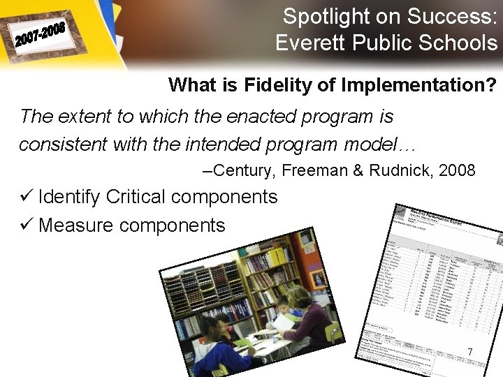 Spotlight on Success: Everett Public Schools What is Fidelity of Implementation? The extent to Spotlight on Success: Everett Public Schools What is Fidelity of Implementation? The extent to