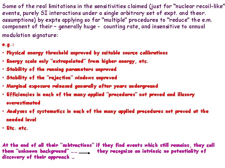 Some of the real limitations in the sensitivities claimed (just for “nuclear recoil-like” events,