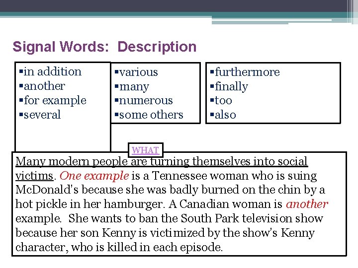 Signal Words: Description §in addition §another §for example §several §various §many §numerous §some others