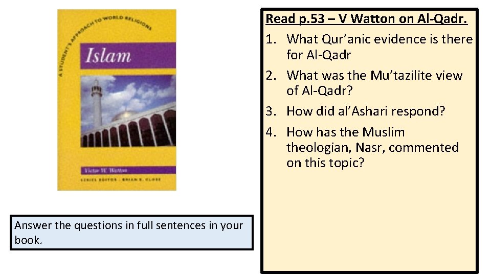 Read p. 53 – V Watton on Al-Qadr. 1. What Qur’anic evidence is there