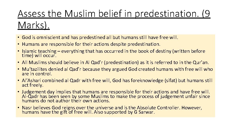 Assess the Muslim belief in predestination. (9 Marks). • God is omniscient and has