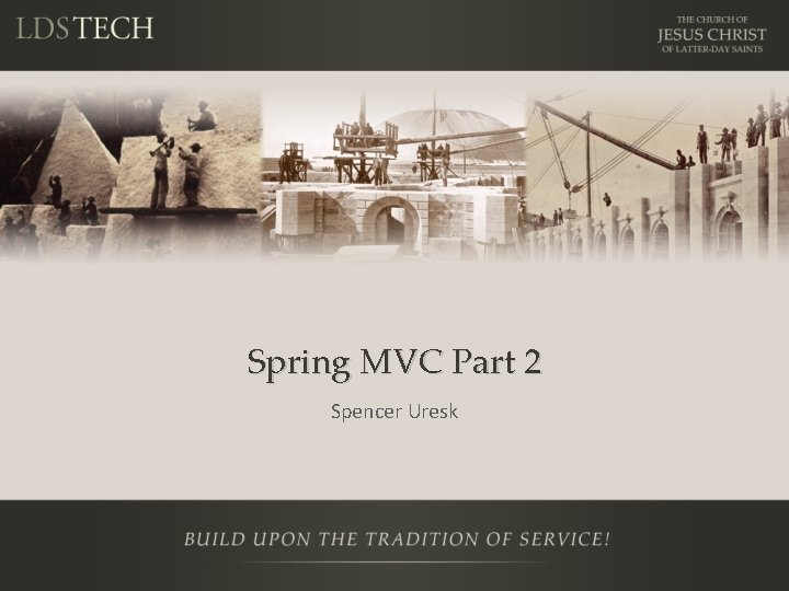 Spring MVC Part 2 Spencer Uresk 