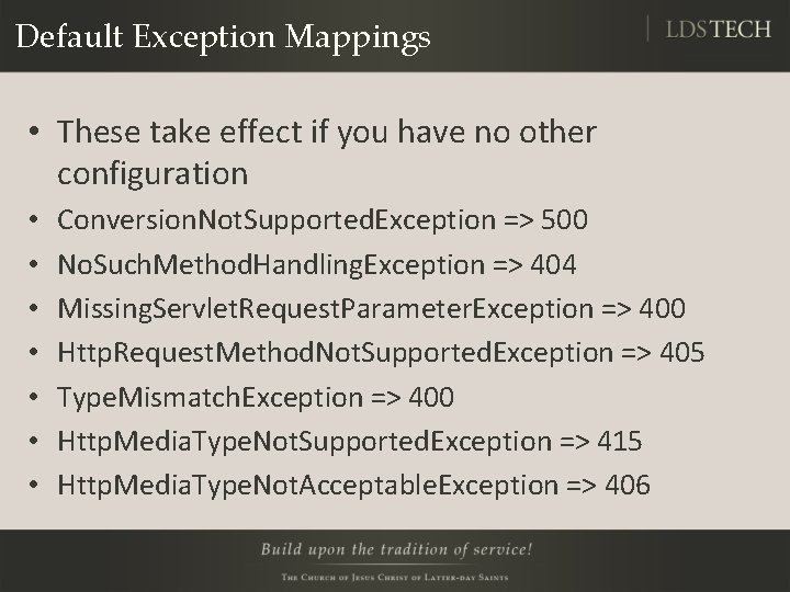 Default Exception Mappings • These take effect if you have no other configuration •