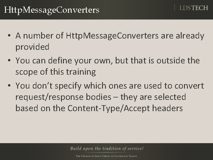 Http. Message. Converters • A number of Http. Message. Converters are already provided •