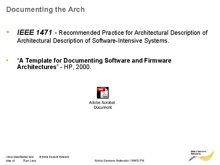 Documenting the Arch • IEEE 1471 - Recommended Practice for Architectural Description of Software-Intensive