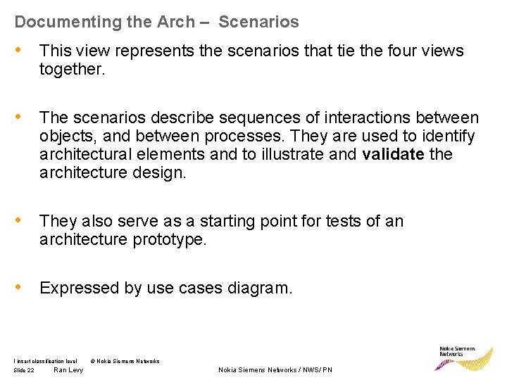 Documenting the Arch – Scenarios • This view represents the scenarios that tie the