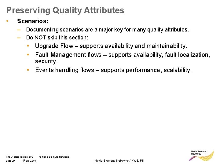 Preserving Quality Attributes • Scenarios: – Documenting scenarios are a major key for many