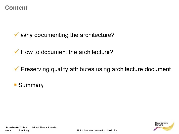 Content ü Why documenting the architecture? ü How to document the architecture? ü Preserving