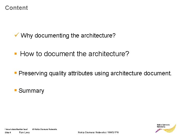 Content ü Why documenting the architecture? § How to document the architecture? § Preserving