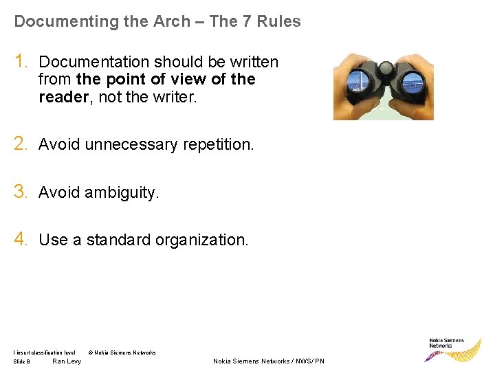 Documenting the Arch – The 7 Rules 1. Documentation should be written from the