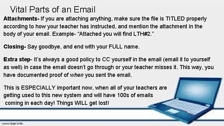 Vital Parts of an Email Attachments- If you are attaching anything, make sure the