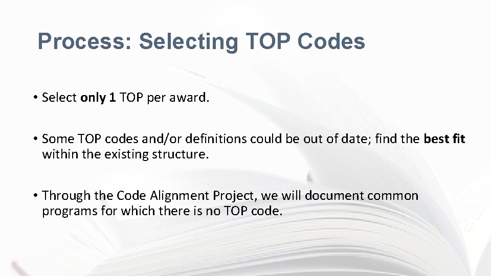 Process: Selecting TOP Codes • Select only 1 TOP per award. • Some TOP