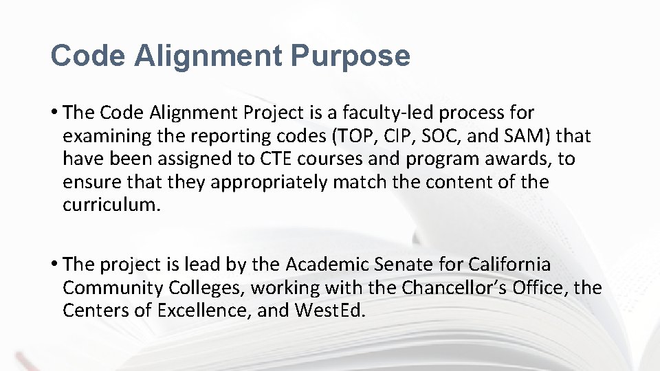 Code Alignment Purpose • The Code Alignment Project is a faculty-led process for examining