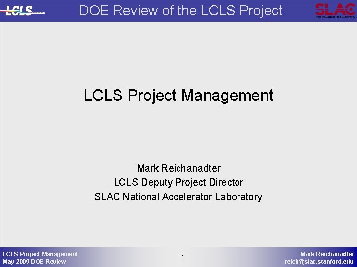 DOE Review of the LCLS Project Management Mark Reichanadter LCLS Deputy Project Director SLAC