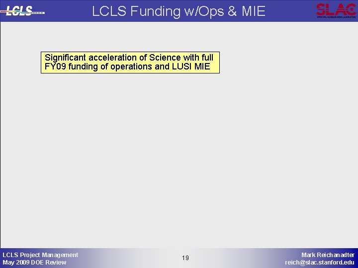 LCLS Funding w/Ops & MIE Significant acceleration of Science with full FY 09 funding