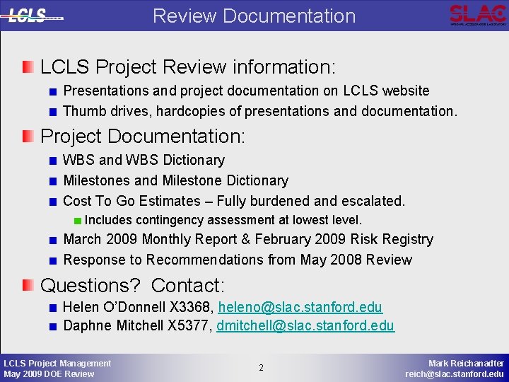 Review Documentation LCLS Project Review information: Presentations and project documentation on LCLS website Thumb