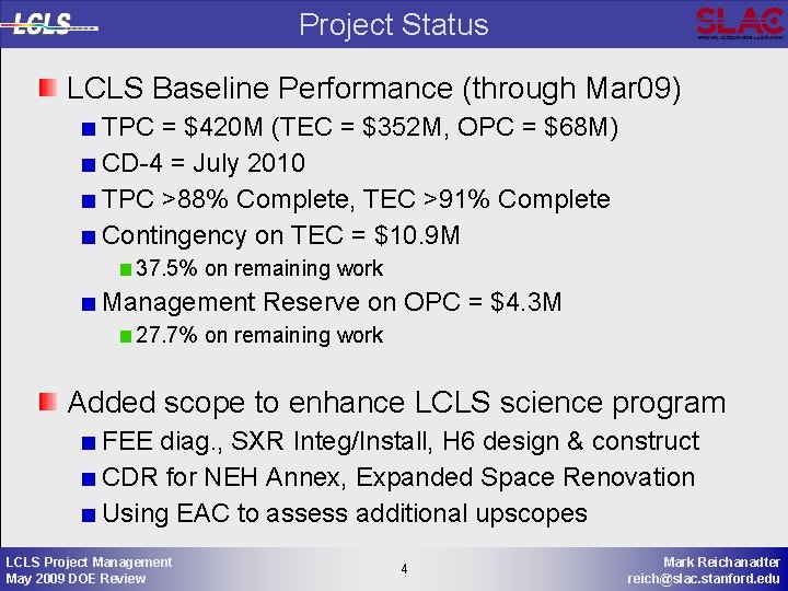 Project Status LCLS Baseline Performance (through Mar 09) TPC = $420 M (TEC =