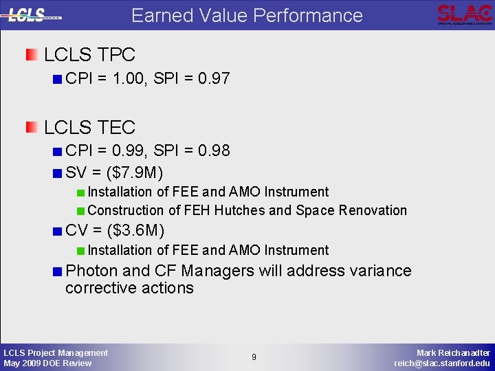 Earned Value Performance LCLS TPC CPI = 1. 00, SPI = 0. 97 LCLS