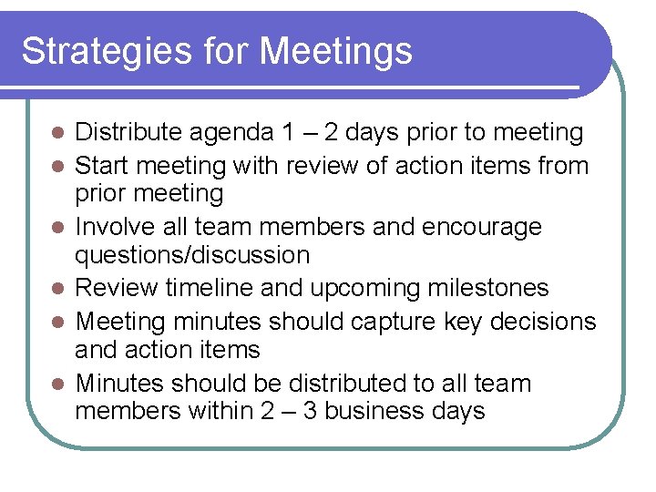 Strategies for Meetings l l l Distribute agenda 1 – 2 days prior to Strategies for Meetings l l l Distribute agenda 1 – 2 days prior to