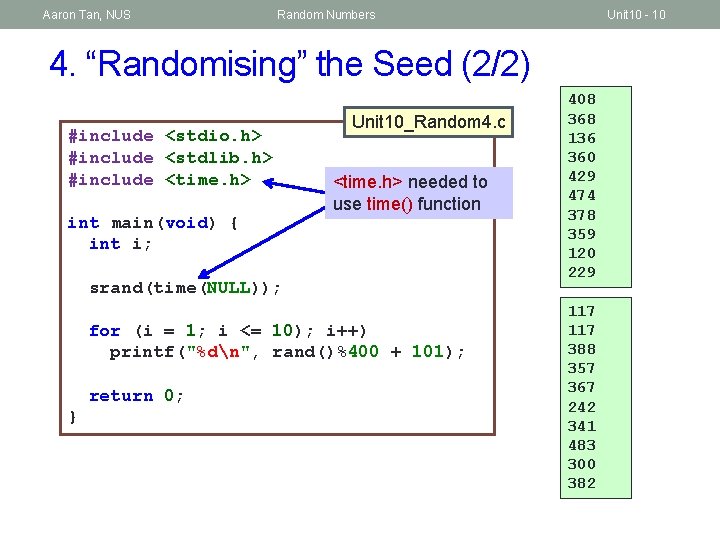 Aaron Tan, NUS Random Numbers Unit 10 - 10 4. “Randomising” the Seed (2/2)