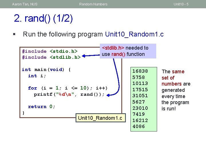 Aaron Tan, NUS Random Numbers Unit 10 - 5 2. rand() (1/2) § Run