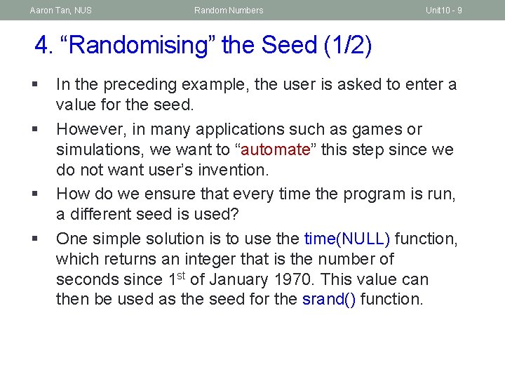 Aaron Tan, NUS Random Numbers Unit 10 - 9 4. “Randomising” the Seed (1/2)